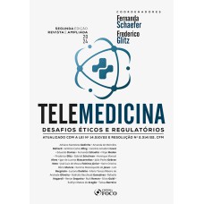 TELEMEDICINA : DESAFIOS ÉTICOS E REGULATÓRIOS - 2ª ED - 2024