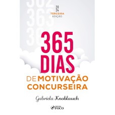 365 DIAS DE MOTIVAÇÃO CONCURSEIRA - 3ª ED - 2024