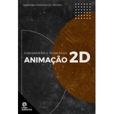 FUNDAMENTOS E TÉCNICAS DA ANIMAÇÃO 2D