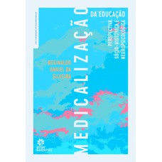 MEDICALIZAÇÃO DA EDUCAÇÃO:: PERSPECTIVA SÓCIO-HISTÓRICA E NEUROPSICOLÓGICA