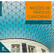 NOÇÕES DE PRÁTICAS CURATORIAIS