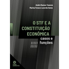 O STF E A CONSTITUIÇÃO ECONÔMICA:: CASOS E FUNÇÕES