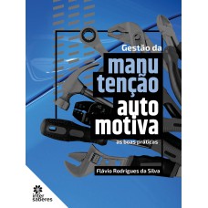 GESTÃO DA MANUTENÇÃO AUTOMOTIVA:: AS BOAS PRÁTICAS