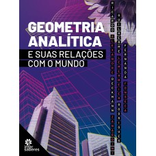 GEOMETRIA ANALÍTICA E SUAS RELAÇÕES COM O MUNDO