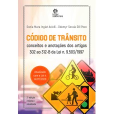 CÓDIGO DE TRÂNSITO:: CONCEITOS E ANOTAÇÕES DOS ARTIGOS 302 AO 312-B DA LEI N. 9.503/1997