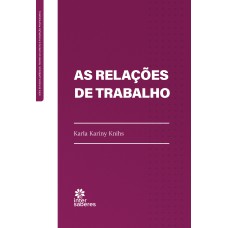 AS RELAÇÕES DE TRABALHO