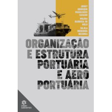 ORGANIZAÇÃO E ESTRUTURA PORTUÁRIA E AEROPORTUÁRIA