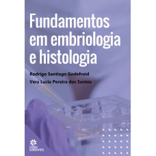 FUNDAMENTOS EM EMBRIOLOGIA E HISTOLOGIA