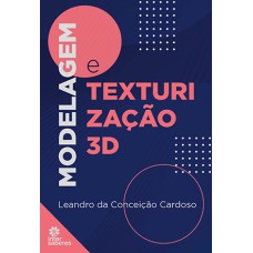 MODELAGEM E TEXTURIZAÇÃO 3D