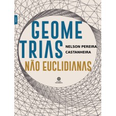 GEOMETRIAS NÃO EUCLIDIANAS