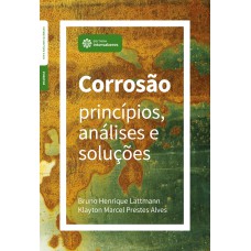 CORROSÃO:: PRINCÍPIOS, ANÁLISES E SOLUÇÕES