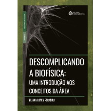 DESCOMPLICANDO A BIOFÍSICA:: UMA INTRODUÇÃO AOS CONCEITOS DA ÁREA