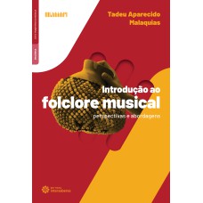 INTRODUÇÃO AO FOLCLORE MUSICAL:: PERSPECTIVAS E ABORDAGENS