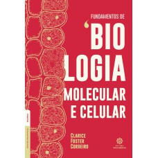 FUNDAMENTOS DE BIOLOGIA MOLECULAR E CELULAR