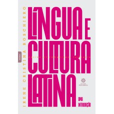 LÍNGUA E CULTURA LATINA:: UMA INTRODUÇÃO