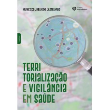 TERRITORIALIZAÇÃO E VIGILÂNCIA EM SAÚDE