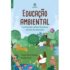 EDUCAÇÃO AMBIENTAL:: CONSTRUINDO VALORES HUMANOS ATRAVÉS DA EDUCAÇÃO