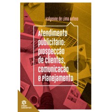 ATENDIMENTO PUBLICITÁRIO:: PROSPECÇÃO DE CLIENTES, COMUNICAÇÃO E PLANEJAMENTO