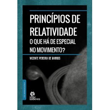 PRINCÍPIOS DE RELATIVIDADE:: O QUE HÁ DE ESPECIAL NO MOVIMENTO?