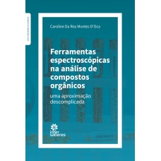 FERRAMENTAS ESPECTROSCÓPICAS NA ANÁLISE DECOMPOSTOS ORGÂNICOS:: UMA APROXIMAÇÃO DESCOMPLICADA