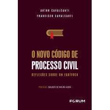 O NOVO CÓDIGO DE PROCESSO CIVIL: REFLEXÕES SOBRE UM EQUÍVOCO