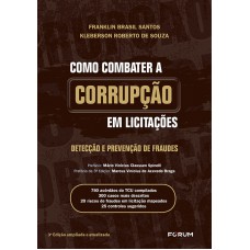 COMO COMBATER A CORRUPÇÃO EM LICITAÇÕES: DETECÇÃO E PREVENÇÃO DE FRAUDES