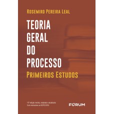 TEORIA GERAL DO PROCESSO: PRIMEIROS ESTUDOS