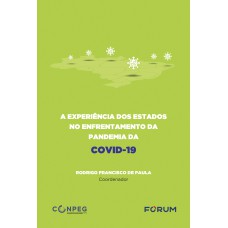 A EXPERIÊNCIA DOS ESTADOS NO ENFRENTAMENTO DA PANDEMIA DA COVID-19