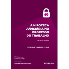 A HIPOTECA JUDICIÁRIA NO PROCESSO DO TRABALHO