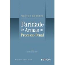 PARIDADE DE ARMAS NO PROCESSO PENAL