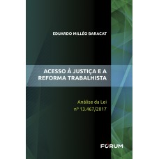 ACESSO À JUSTIÇA E A REFORMA TRABALHISTA