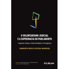 O VOLUNTARISMO JUDICIAL E A SUPREMACIA DO PARLAMENTO