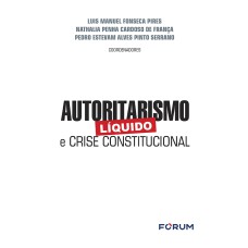 AUTORITARISMO LÍQUIDO E CRISE CONSTITUCIONAL