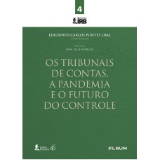 OS TRIBUNAIS DE CONTAS, A PANDEMIA E O FUTURO DO CONTROLE