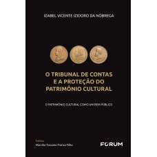 O TRIBUNAL DE CONTAS E A PROTEÇÃO DO PATRIMÔNIO CULTURAL