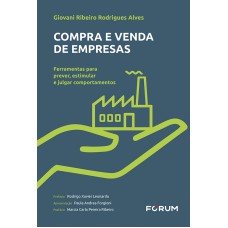 COMPRA E VENDA DE EMPRESAS: FERRAMENTAS PARA PREVER, ESTIMULAR E JULGAR COMPORTAMENTOS