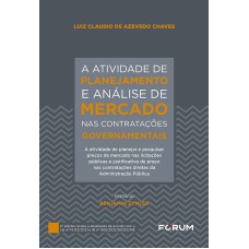 A ATIVIDADE DE PLANEJAMENTO E ANÁLISE DE MERCADO NAS CONTRATAÇÕES GOVERNAMENTAIS: A ATIVIDADE DE PLANEJAR E PESQUISAR PREÇOS DE MERCADO NAS LICITAÇÕES PÚBLICAS E JUSTIFICATIVA DE PREÇO NAS CONTRATAÇÕES DIRETAS DA ADMINISTRAÇÃO PÚBLICA