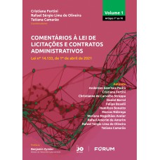 COMENTÁRIOS À LEI DE LICITAÇÕES E CONTRATOS ADMINISTRATIVOS - VOLUME 1: LEI N° 14.133, DE 1º DE ABRIL DE 2021