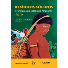 RESÍDUOS SÓLIDOS: MUNICÍPIOS DO ESTADO DO AMAZONAS 2019