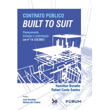 CONTRATO PÚBLICO BUILT TO SUIT: PLANEJAMENTO, LICITAÇÃO E CONTRATAÇÃO LEI Nº 14.133/2021