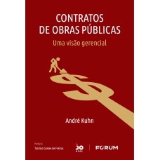 CONTRATOS DE OBRAS PÚBLICAS: UMA VISÃO GERENCIAL