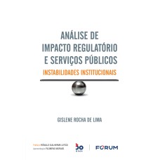 ANÁLISE DE IMPACTO REGULATÓRIO E SERVIÇOS PÚBLICOS: INSTABILIDADES INSTITUCIONAIS