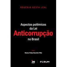 ASPECTOS POLÊMICOS DA LEI ANTICORRUPÇÃO NO BRASIL