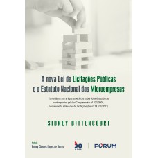 A NOVA LEI DE LICITAÇÕES PÚBLICAS E O ESTATUTO NACIONAL DAS MICROEMPRESAS - COMENTÁRIOS AOS ARTIGOS ESPECÍFICOS SOBRE LICITAÇÕES PÚBLICAS CONTEMPLADOS PELA LEI COMPLEMENTAR N° 123/2006, CONSIDERANDO A NOVA LEI DE LICITAÇÕES (LEI N° 14.133/2021)