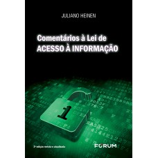 COMENTÁRIOS À LEI DE ACESSO À INFORMAÇÃO: LEI Nº 12.527/2011