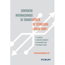 CONTRATOS INTERNACIONAIS DE TRANSFERÊNCIA DE TECNOLOGIA ( KNOW-HOW): EXISTÊNCIA DE IMPACTOS DECORRENTES DO REGULAMENTO GERAL DE PROTEÇÃO DE DADOS