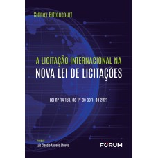 A LICITAÇÃO INTERNACIONAL NA NOVA LEI DE LICITAÇÕES: LEI N° 14.133, DE 1º DE ABRIL DE 2021