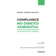 COMPLIANCE NO DIREITO AMBIENTAL: LICENCIAMENTO, ESG E REGULAÇÃO