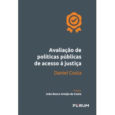 AVALIAÇÃO DE POLÍTICAS PÚBLICAS DE ACESSO À JUSTIÇA