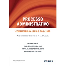 PROCESSO ADMINISTRATIVO: COMENTÁRIOS À LEI Nº 9.784/1999